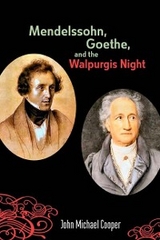 Mendelssohn, Goethe, and the Walpurgis Night - John Michael Cooper