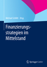 Finanzierungsstrategien im Mittelstand - 