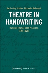 Theatre in Handwriting - Martin Jörg Schäfer, Alexander Weinstock