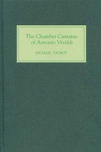 The Chamber Cantatas of Antonio Vivaldi - Michael Talbot