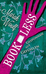 BookLess 2. Gesponnen aus Gefühlen. - Marah Woolf