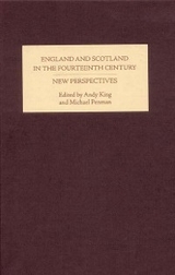 England and Scotland in the Fourteenth Century: New Perspectives - 