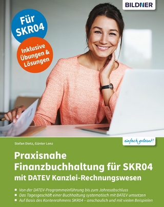 Praxisnahe Finanzbuchhaltung für SKR04 mit DATEV Kanzlei-Rechnungswesen - Stefan Dietz; Günter Lenz