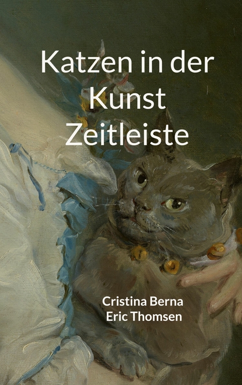 Katzen in der Kunst Zeitleiste - Cristina Berna, Eric Thomsen