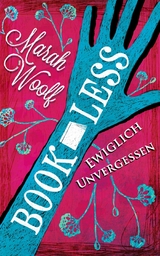 BookLess 3. Ewiglich unvergessen. - Marah Woolf