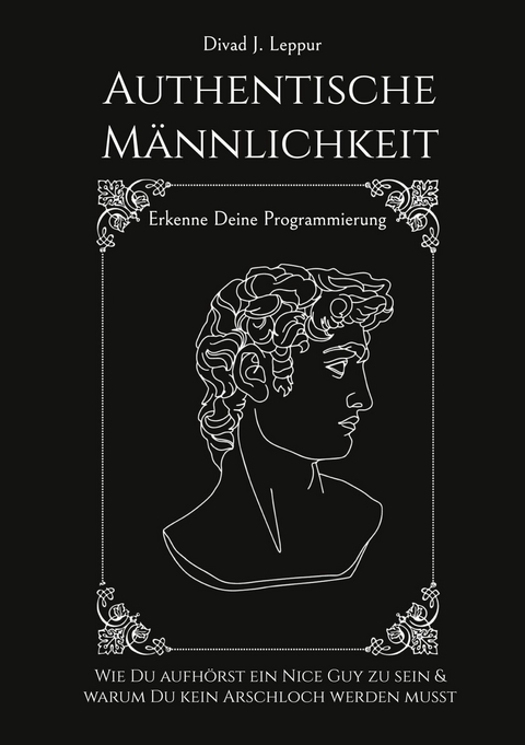 Authentische Männlichkeit - Divad J. Leppur