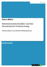 Informationsintermediäre und ihre demokratische Verantwortung - Simon Wilken