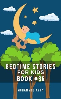 Bedtime Stories For Kids - Mohammed Ayya