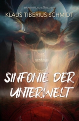 Sinfonie der Unterwelt - Klaus Tiberius Schmidt