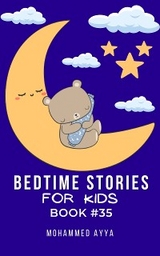 Bedtime Stories For Kids - Mohammed Ayya