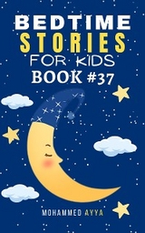 Bedtime Stories For Kids - Mohammed Ayya