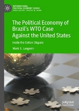 The Political Economy of Brazil’s WTO Case Against the United States - Mark S. Langevin