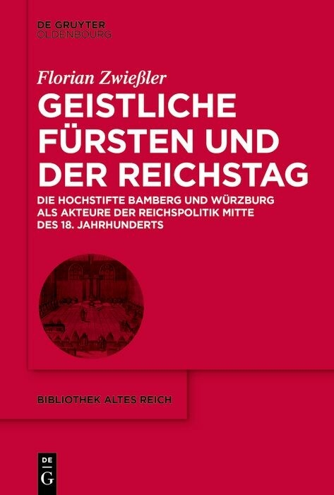 Geistliche Fürsten und der Reichstag - Florian Zwießler