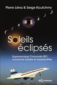 Soleils éclipsés - Pierre Léna, Serge Koutchmy