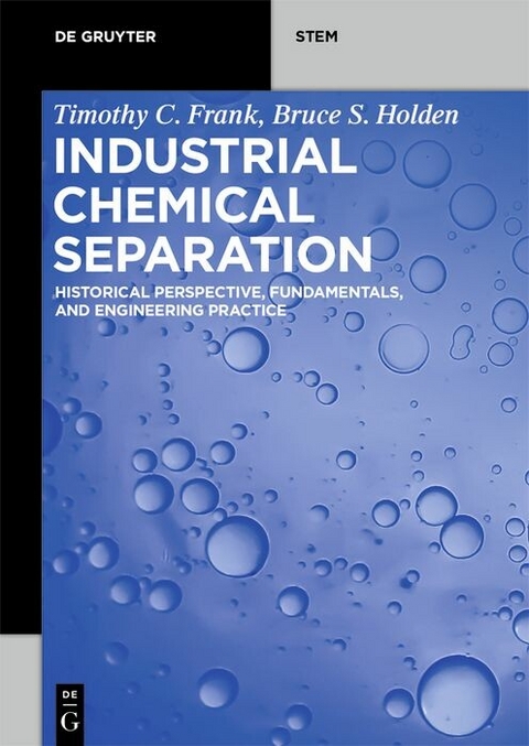 Industrial Chemical Separation - Timothy C. Frank, Bruce S. Holden