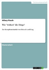 Wie "wirken" die Dinge? - Hillary Plasch