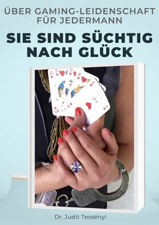 Süchtig nach Glück - Judit Tessényi