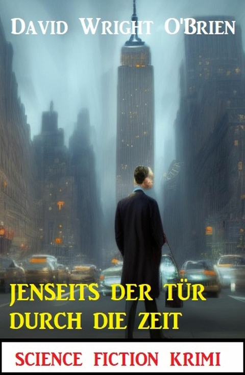 Jenseits der Tür durch die Zeit: Science Fiction Krimi -  David Wright O'Brien