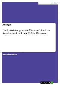 Die Auswirkungen von Vitamin-D3 auf die Autoimmunkrankheit Colitis Ulcerosa