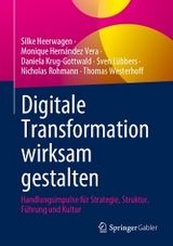 Digitale Transformation wirksam gestalten - Silke Heerwagen, Monique Hernández Vera, Daniela Krug-Gottwald, Sven Lübbers, Nicholas Rohmann, Thomas Westerhoff