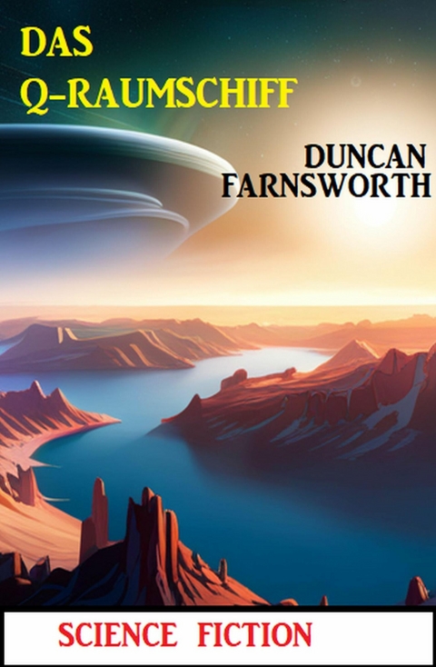 Das Q-Raumschiff: Science Fiction -  Duncan Farnsworth