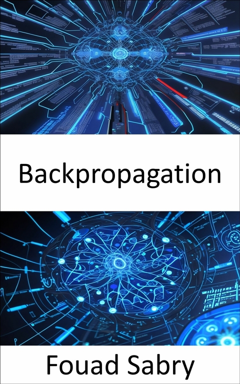 Backpropagation -  Fouad Sabry