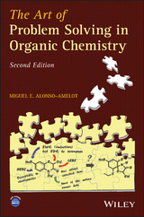 The Art of Problem Solving in Organic Chemistry - Miguel E. Alonso-Amelot