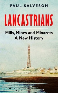 Lancastrians - Paul Salveson