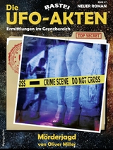 Die UFO-AKTEN 47 - Oliver Miller