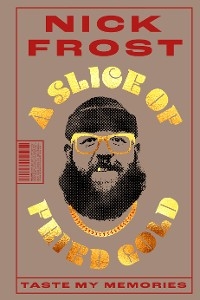 Slice of Fried Gold -  Nick Frost