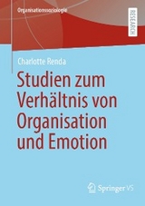 Emotionale Mitgliedschaft – Studien zum Verhältnis von Organisation, Emotion und Individuum - Charlotte Renda