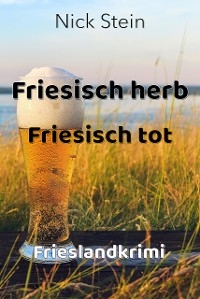 Friesisch herb Friesisch tot - Nick Stein