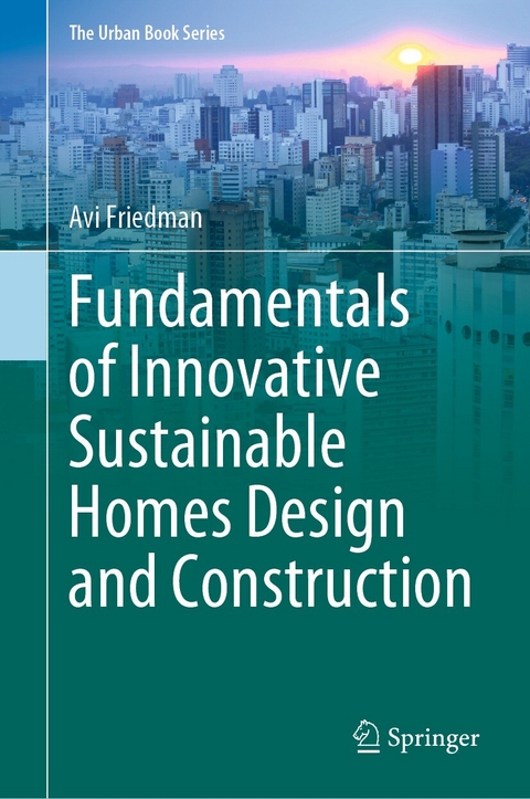 Fundamentals of Innovative Sustainable Homes Design and Construction -  Avi Friedman