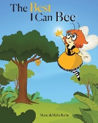 The Best I Can Bee - Marie deMahy Rathe