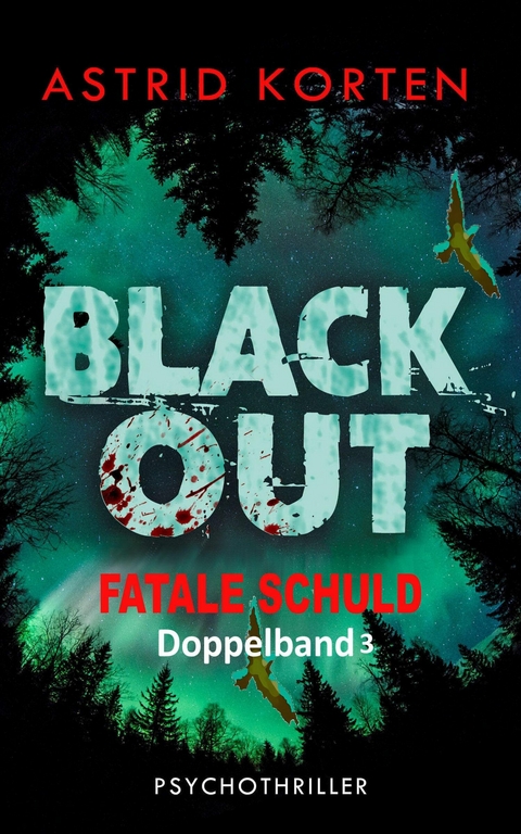 Fatale Schuld - Astrid Korten