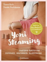 Yoni Steaming - Teresa Keck, Natalie Stadelmann