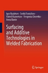 Surfacing and Additive Technologies in Welded Fabrication - Igor Ryabtsev, Serhii Fomichov, Valerii Kuznetsov, Yevgenia Chvertko, Anna Banin