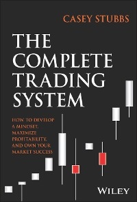 The Complete Trading System - Casey Stubbs