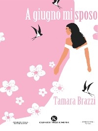 A giugno mi sposo - Tamara Brazzi