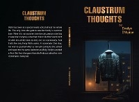 Claustrum Thoughts -  Evelyn Anne D'Apice