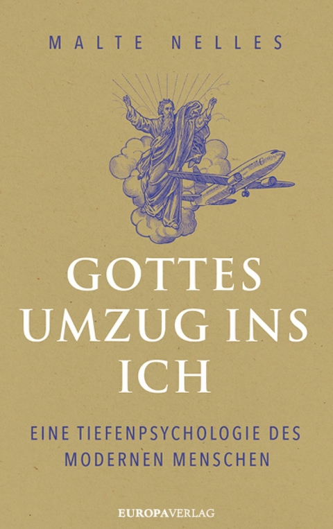 Gottes Umzug ins Ich -  Malte Nelles