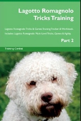 Lagotto Romagnolo Tricks Training Lagotto Romagnolo Tricks & Games Training Tracker  & Workbook.  Includes - Training Central