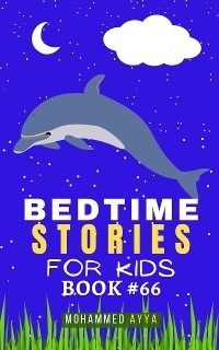 Bedtime Stories For Kids - Mohammed Ayya