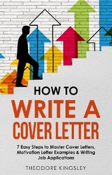 How to Write a Cover Letter - Theodore Kingsley