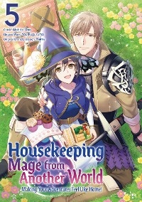 Housekeeping Mage from Another World: Making Your Adventures Feel Like Home! (Manga) Vol 5 - You Fuguruma