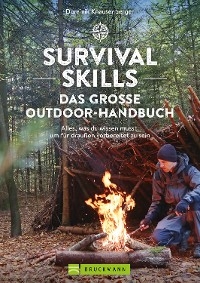 Survival Skills – Das große Outdoor-Handbuch - Dominik Knausenberger