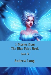 3 Stories from The Blue Fairy Book - Andrew Lang