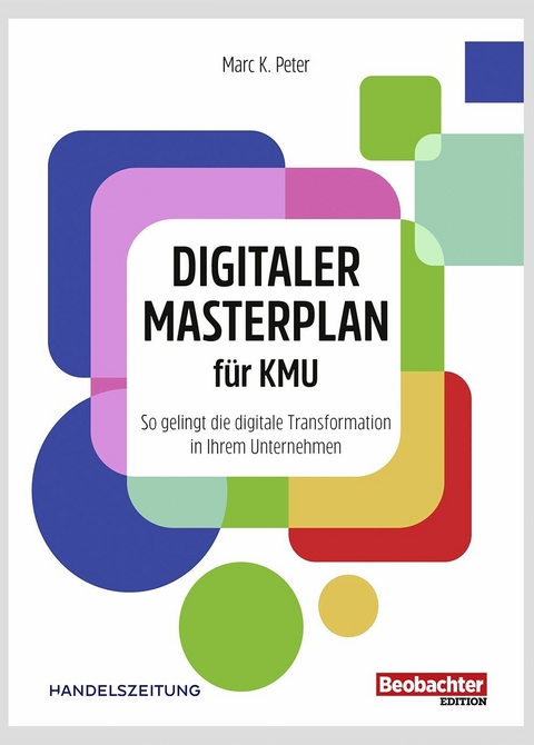 Digitaler Masterplan für KMU -  Marc K. Peter