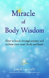 Miracle of Body Wisdom -  Joseph Lauricella