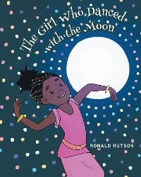 The Girl Who Danced with the Moon - Ronald Hutson